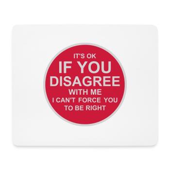 you disagree with me - Mouse Pad (horizontal) - white - Front