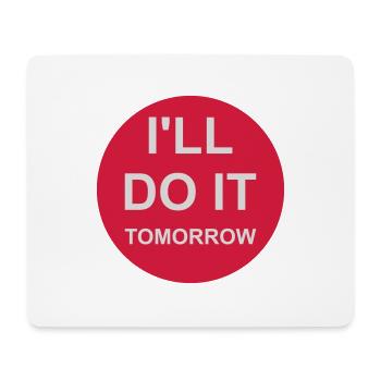 do it tomorrow quote - Mouse Pad (horizontal) - white - Front
