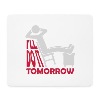 do it tomorrow quote - Mouse Pad (horizontal) - white - Front