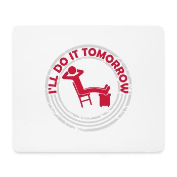 do it tomorrow quote - Mouse Pad (horizontal) - white - Front