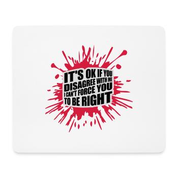 you disagree with me - Mouse Pad (horizontal) - white - Front