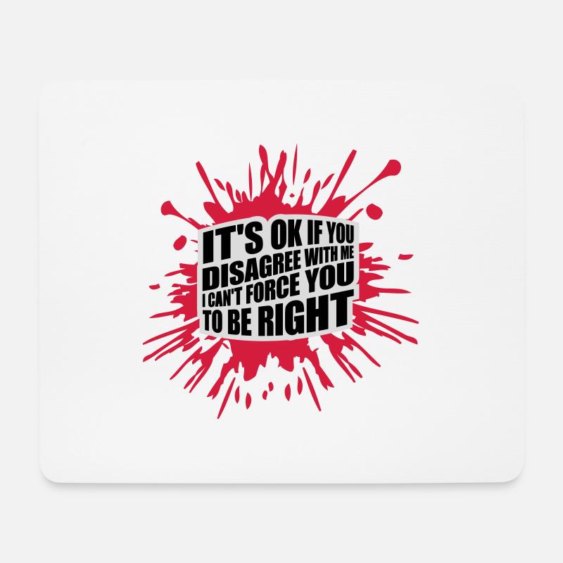 you disagree with me - Mousepad (Querformat) - Weiß