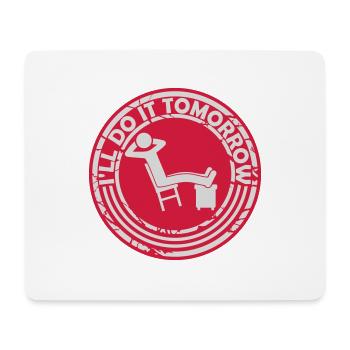do it tomorrow quote - Mouse Pad (horizontal) - white - Front