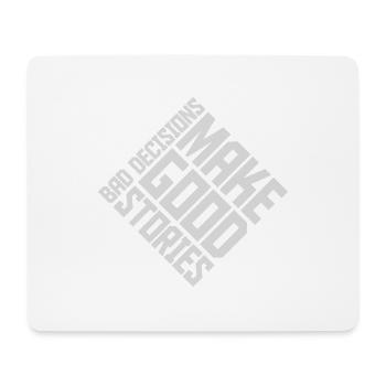 bad decisions great stories - Mouse Pad (horizontal) - white - Front