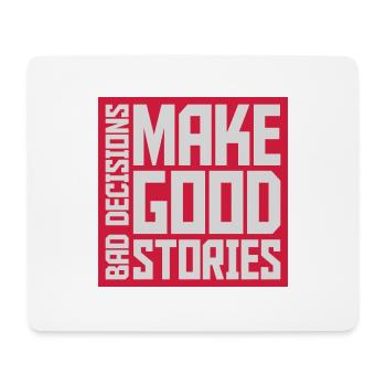 bad decisions great stories - Mouse Pad (horizontal) - white - Front