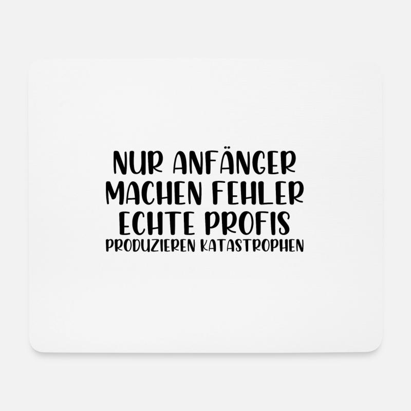 Nur Anfänger machen Fehler Profis Katastrophen - Mousepad (Querformat) - Weiß