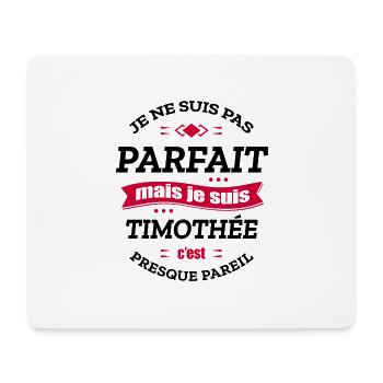 TIMOTHÉE PARFAIT - PRENOM TIMOTHÉE - Tapis de souris (format paysage) - blanc - Devant