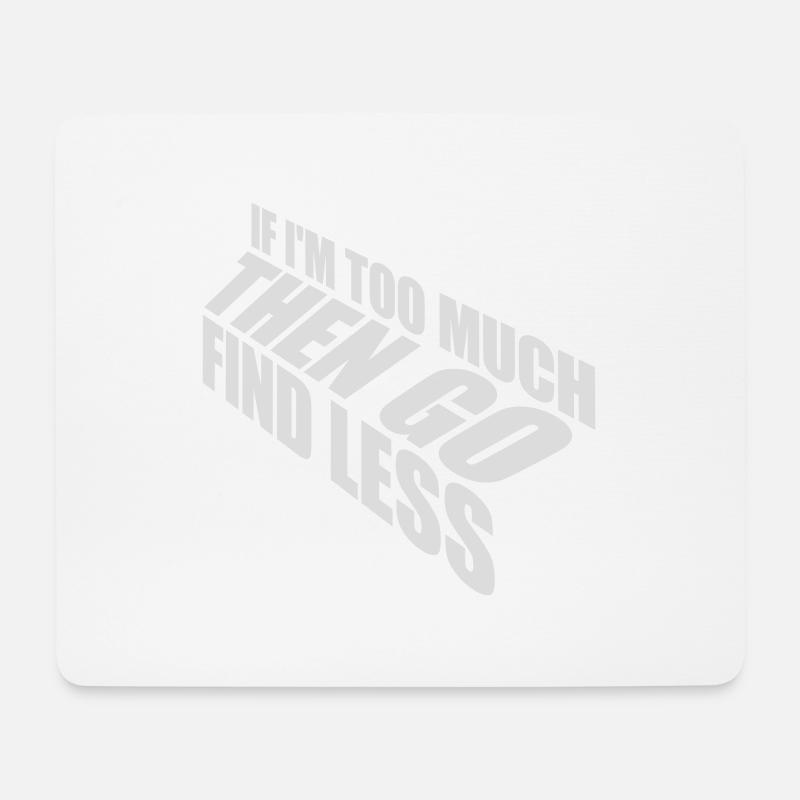 if im too much - Mousepad (Querformat) - Weiß