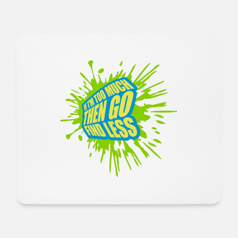 if im too much - Mousepad (Querformat) - Weiß