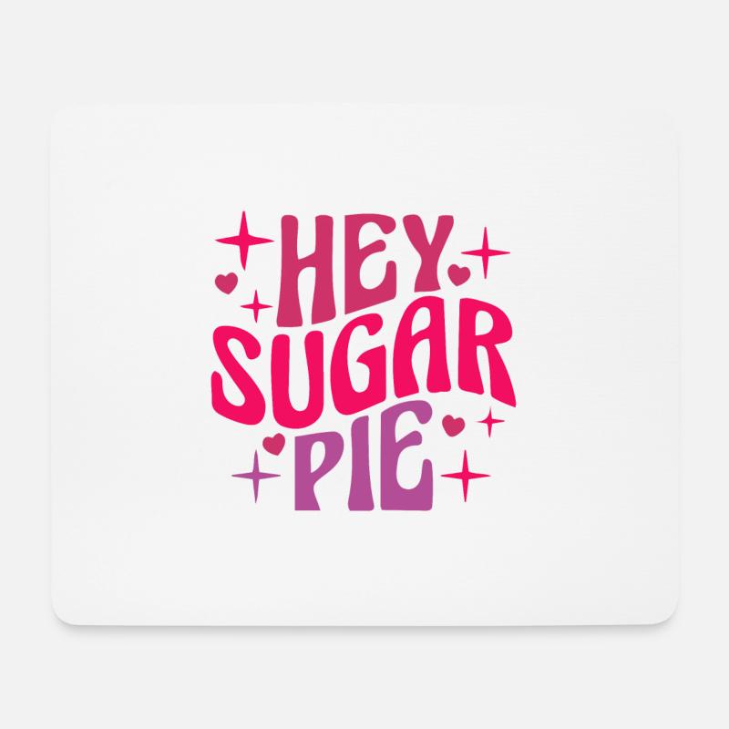 Hey Sugar Pie - Mousepad (Querformat) - Weiß