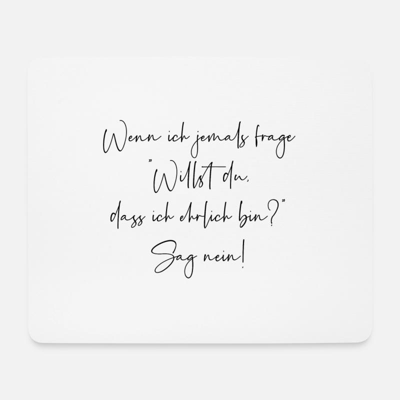 Willst du dass ich ehrlich bin sag nein - Mousepad (Querformat) - Weiß