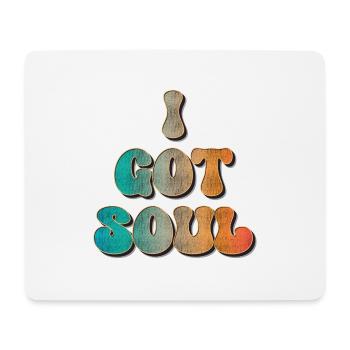 I got Soul - Mousepad (Querformat) - Weiß - Vorne