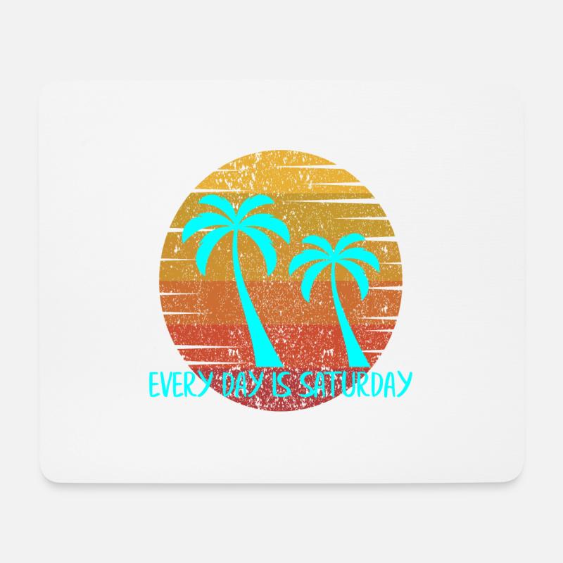 Every Day is Saturday - Mousepad (Querformat) - Weiß