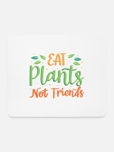 Iss Pflanzen, keine Freunde - Mousepad (Querformat) - Weiß