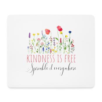 Kindness is free, sprinkle it everywhere - Mouse Pad (horizontal) - white - Front