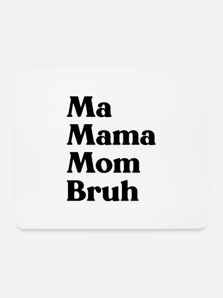 Ma Mama Mama Bruh Lustiger Muttertag - Mousepad (Querformat) - Weiß