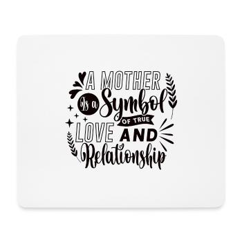 A Mother is a Symbol of true Love and Relationship - Mousepad (Querformat) - Weiß - Vorne