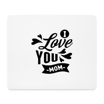 I Love You Mom - Mouse Pad (horizontal) - white - Front