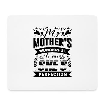 My Mothers Wonderful To Me She's Perfection black - Mouse Pad (horizontal) - white - Front