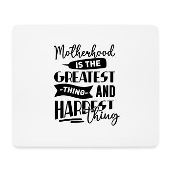 Motherhood is the Greatest Thing and Hardest thing - Mousepad (Querformat) - Weiß - Vorne