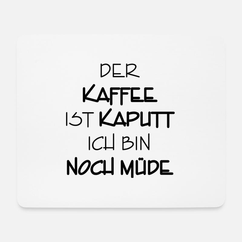 kaffee kaputt bin noch müde 3 - Mousepad (Querformat) - Weiß