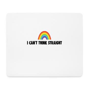 I CAN'T THINK STRAIGHT - Mousepad (Querformat) - Weiß - Vorne