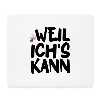 Weil ich's kann - Mousepad (Querformat) - Weiß - Vorne