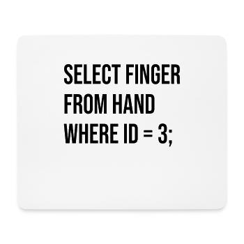select finger from hand where id =3; stinkefinger - Mousepad (Querformat) - Weiß - Vorne