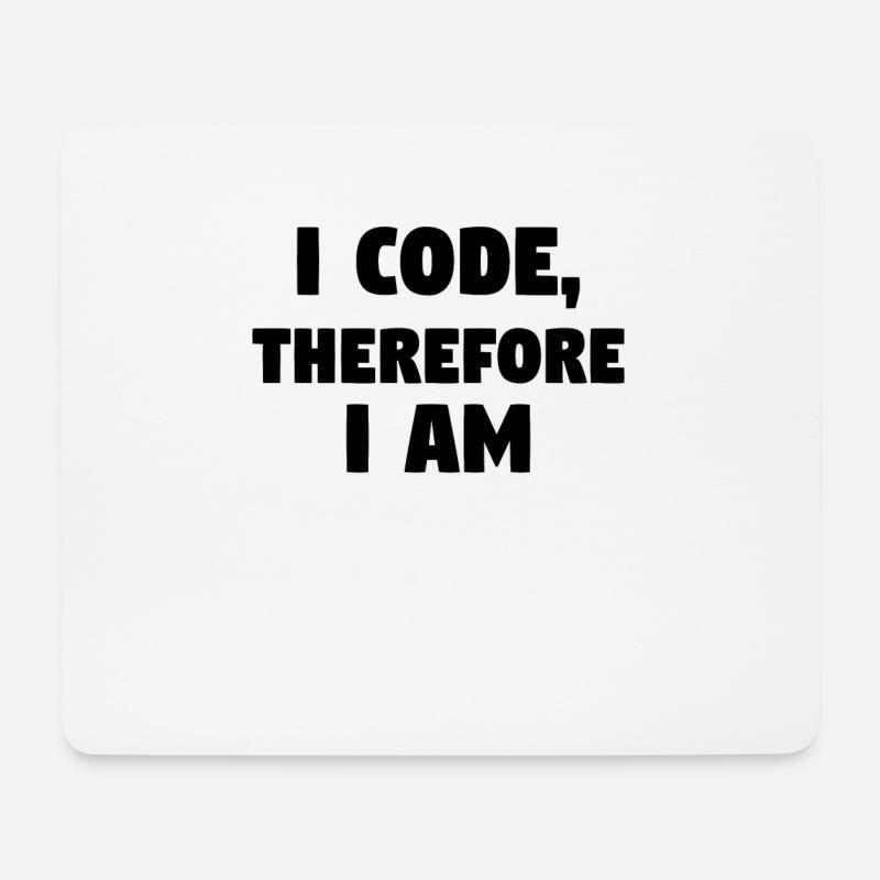 I Code, Therefore I Am! #ProgrammingLife - Mousepad (Querformat) - Weiß