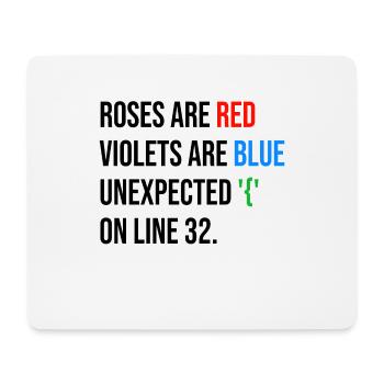 Roses are red, violets are blue unexpected '{' - Mousepad (Querformat) - Weiß - Vorne