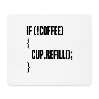 if(!coffee){cup.refill();} - Mousepad (Querformat) - Weiß - Vorne