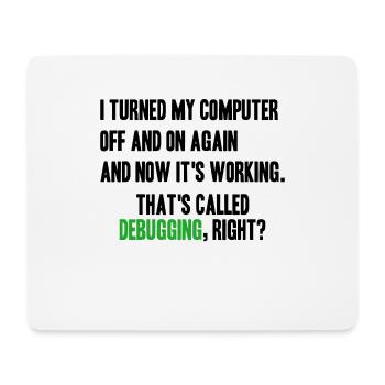 turned computer on and off - debugging right? - Mousepad (Querformat) - Weiß - Vorne