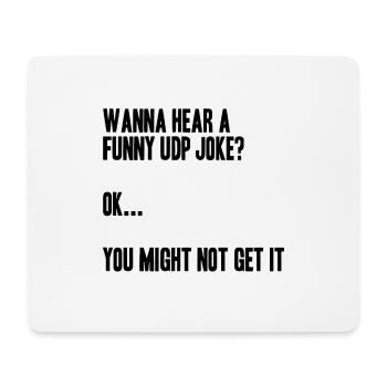 Funny UDP Joke, Netzwerktechnik Humor - Mousepad (Querformat) - Weiß - Vorne