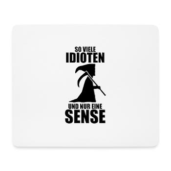 SENSENMANN - SO VIELE IDIOTEN UND NUR EINE SENSE - Mousepad (Querformat) - Weiß - Vorne
