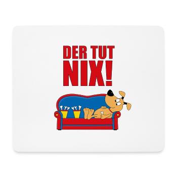 DER TUT NIX! - HUND - HUNDE - CHILLEN - TIERISCH - Mousepad (Querformat) - Weiß - Vorne