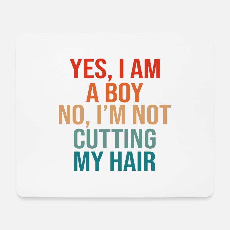Yes, i am a Boy no i m not cutting my Hair - Mousepad (Querformat) - Weiß