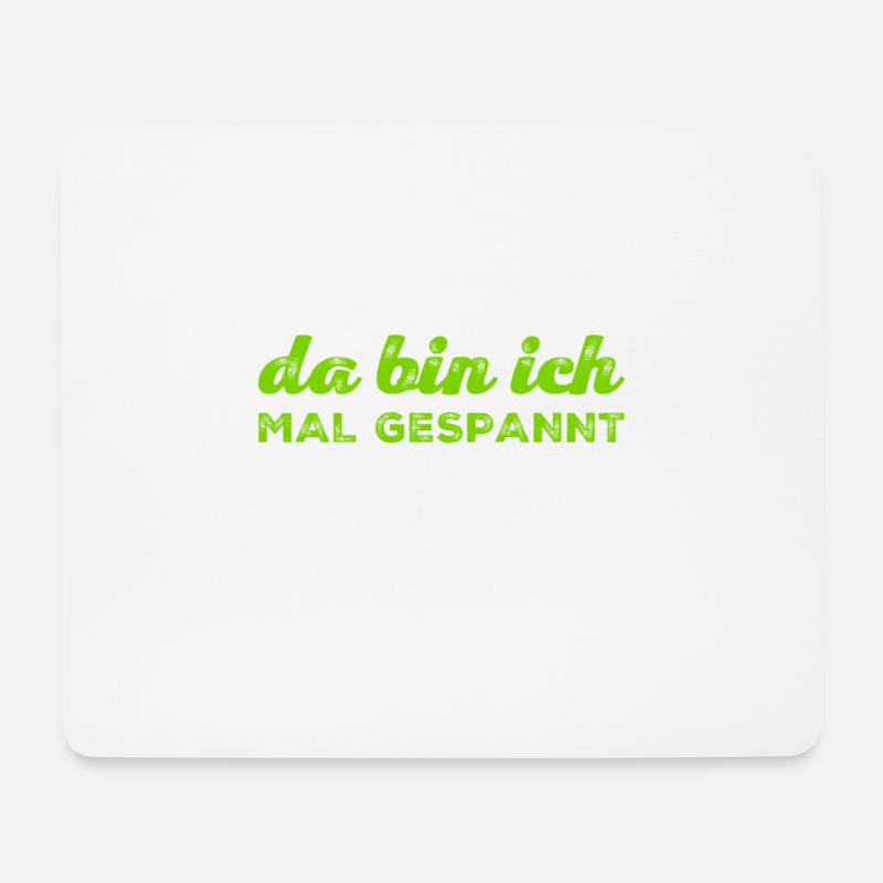 da bin ich mal gespannt - Mousepad (Querformat) - Weiß