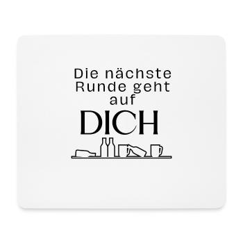 Die nächste Runde geht auf dich - Mousepad (Querformat) - Weiß - Vorne