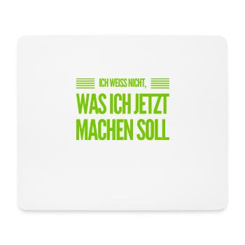 ich habe keinen Plan - Mousepad (Querformat) - Weiß - Vorne