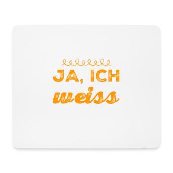 ja, ich weiß - Mousepad (Querformat) - Weiß - Vorne