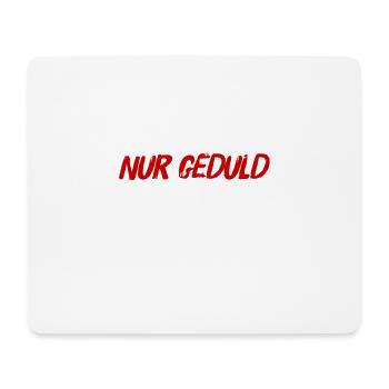 sei geduldig - Mousepad (Querformat) - Weiß - Vorne