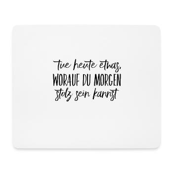 tue dir heute etwas gutes - Mousepad (Querformat) - Weiß - Vorne