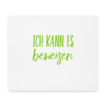 ich habe den Beweis - Mousepad (Querformat) - Weiß - Vorne