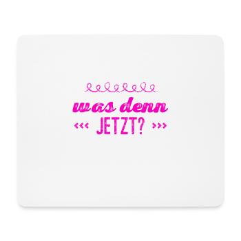 und jetzt? - Mousepad (Querformat) - Weiß - Vorne