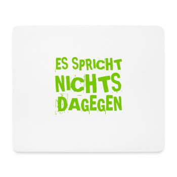 es spricht alles dafür - Mousepad (Querformat) - Weiß - Vorne