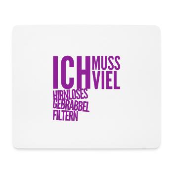 es wird viel Blödsinn erzählt - Mousepad (Querformat) - Weiß - Vorne