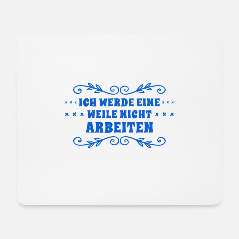 ich will nicht arbeiten - Mousepad (Querformat) - Weiß