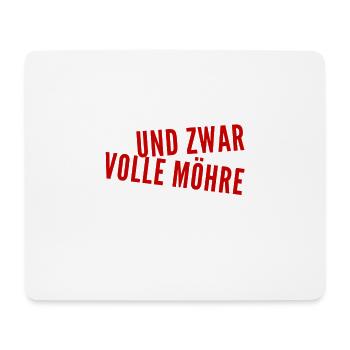 und zwar volle Möhre - Mousepad (Querformat) - Weiß - Vorne