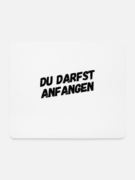 du darfst anfangen - Mousepad (Querformat) - Weiß