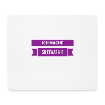 ich mache sowas nie - Mousepad (Querformat) - Weiß - Vorne